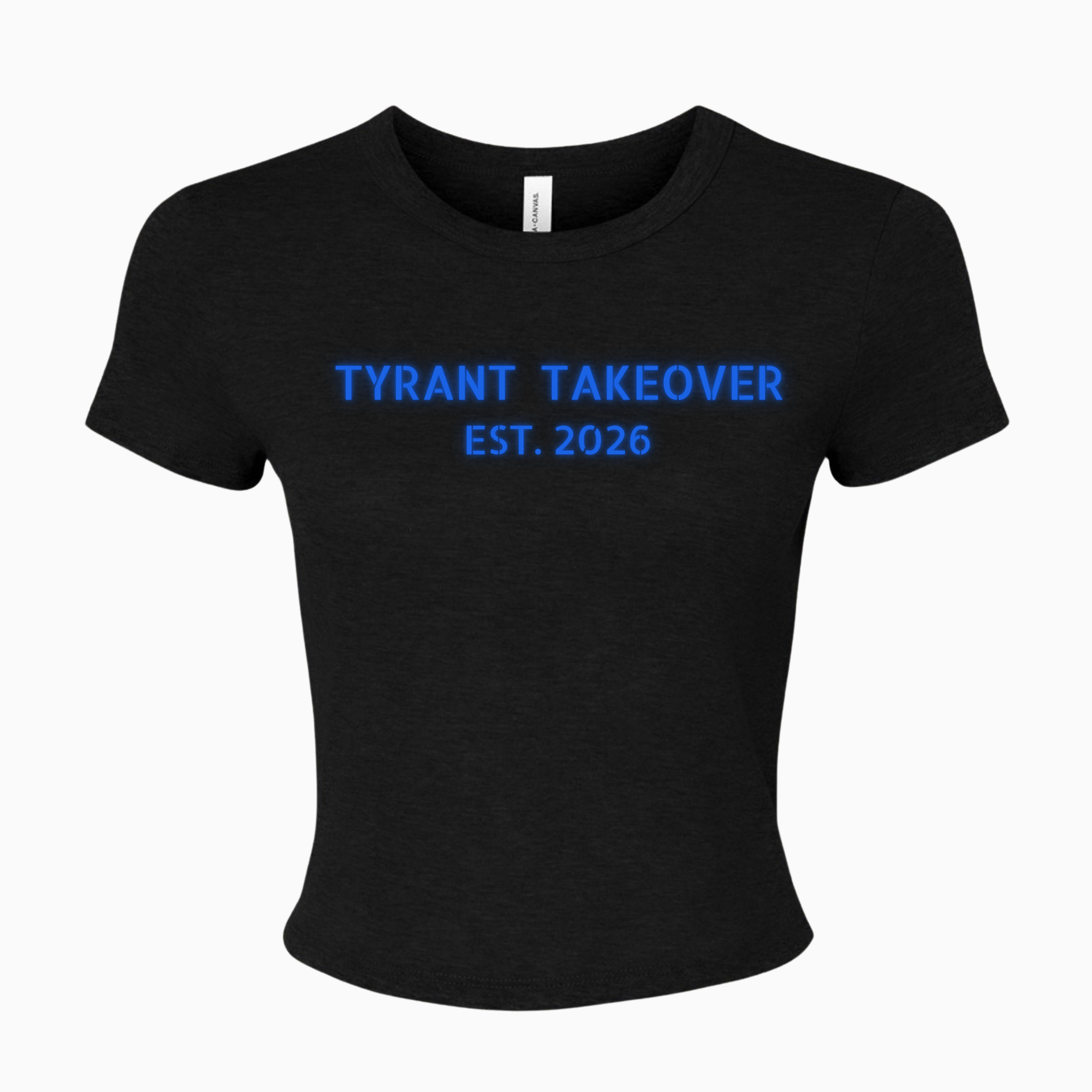 Tyrant Takeover Baby Tee **** NOT APPLIED TO FUNDRAISER****